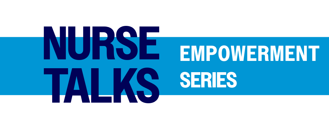 Nurse Talks Empowerment Series